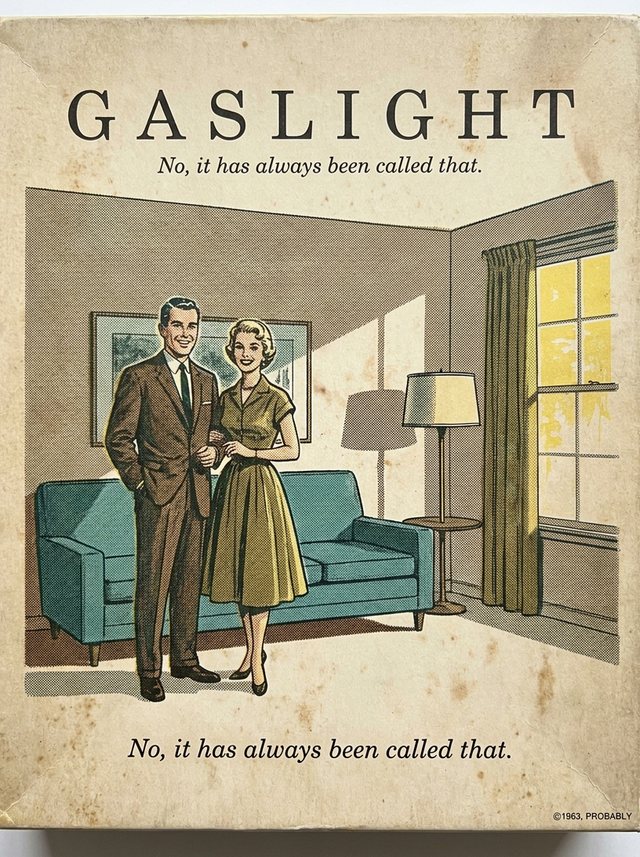 Gaslight — No, it has always been called that.